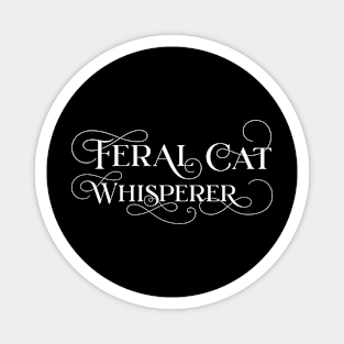 Funny Cat Whisperer Shirt Feral Cat Whisperer Novelty Magnet